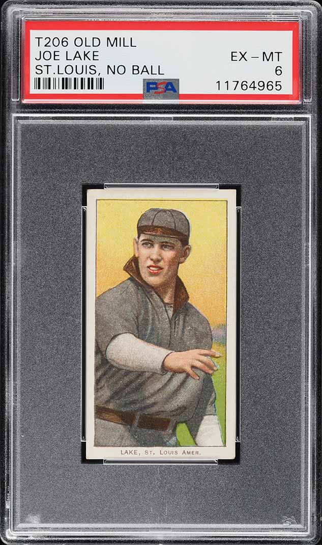 1909-11 T206 Joe Lake ST. LOUIS NO BALL, OLD MILL PSA 6 EXMT