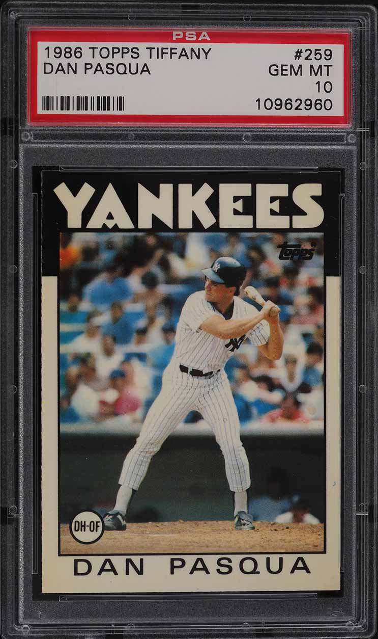 1986 Topps Tiffany Dan Pasqua #259 PSA 10 GEM MINT