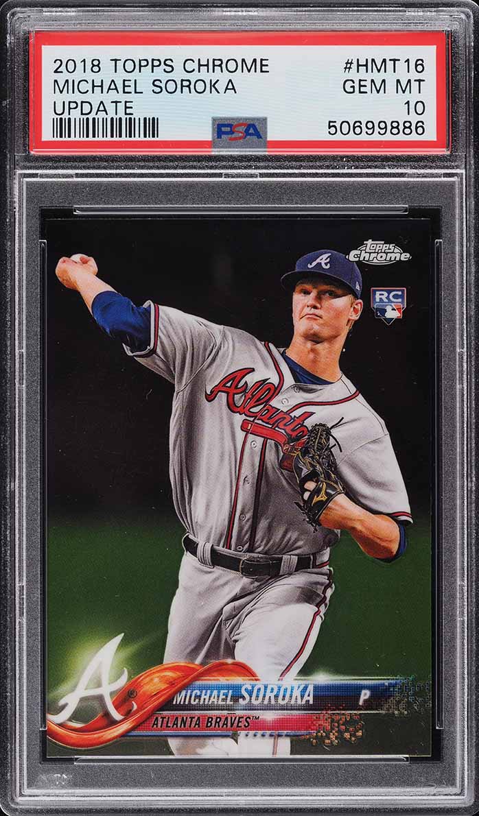 2018 Topps Chrome Update Michael Soroka ROOKIE RC #HMT16 PSA 10 GEM MINT