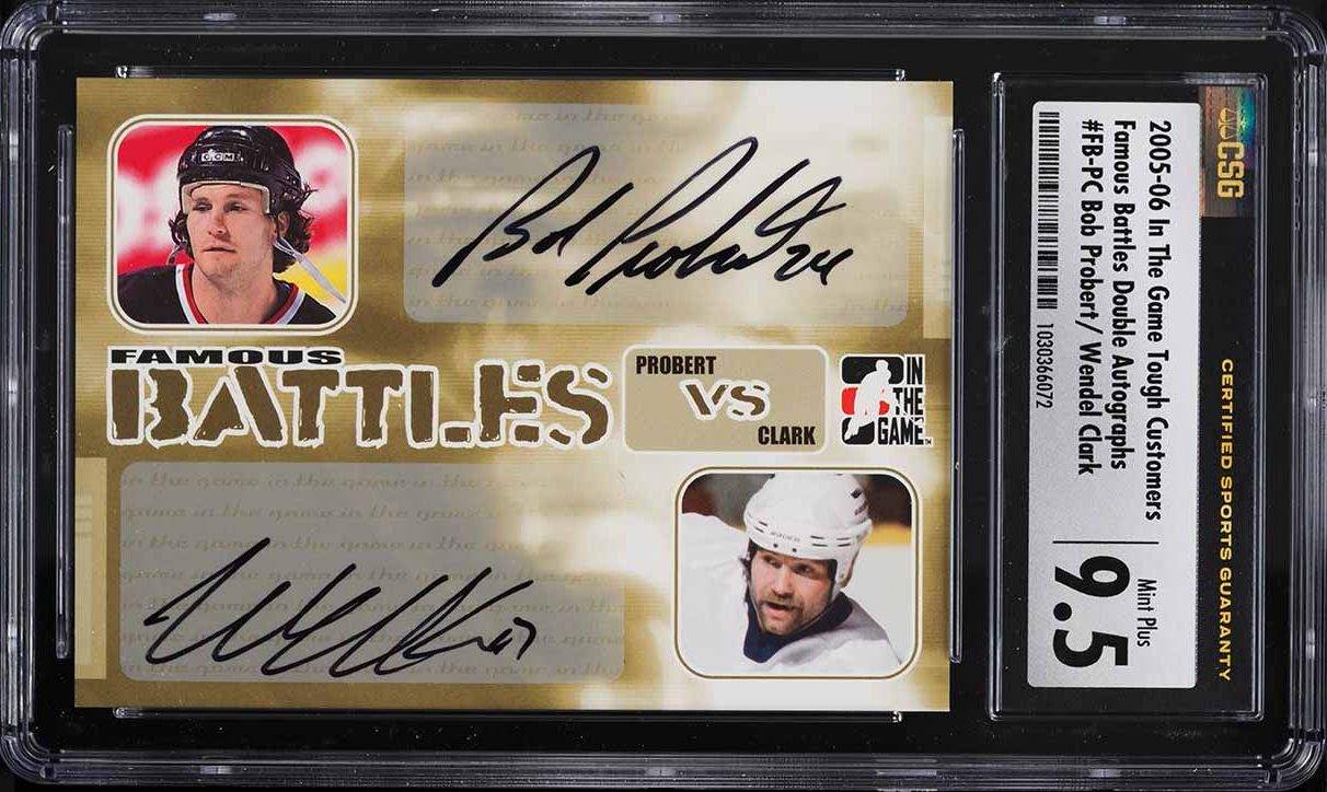 2005 In The Game Tough Customers Famous Bob Probert & Wendel Clark AUTO CSG 9.5