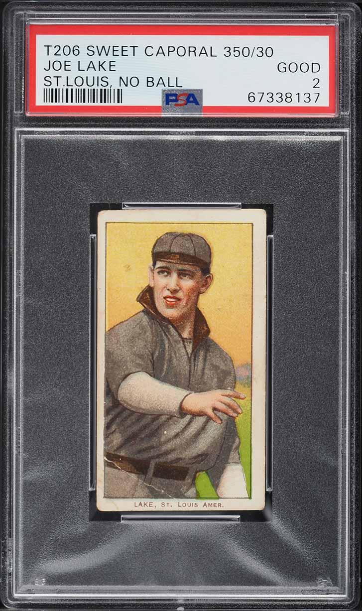1909-11 T206 Joe Lake ST.LOUIS, NO BALL PSA 2 GD