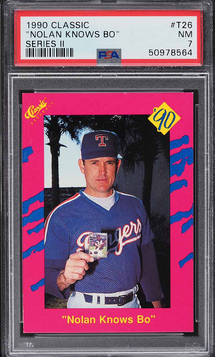 1990 Classic Series II Nolan Ryan 'KNOWS BO' #T26 PSA 7 NRMT