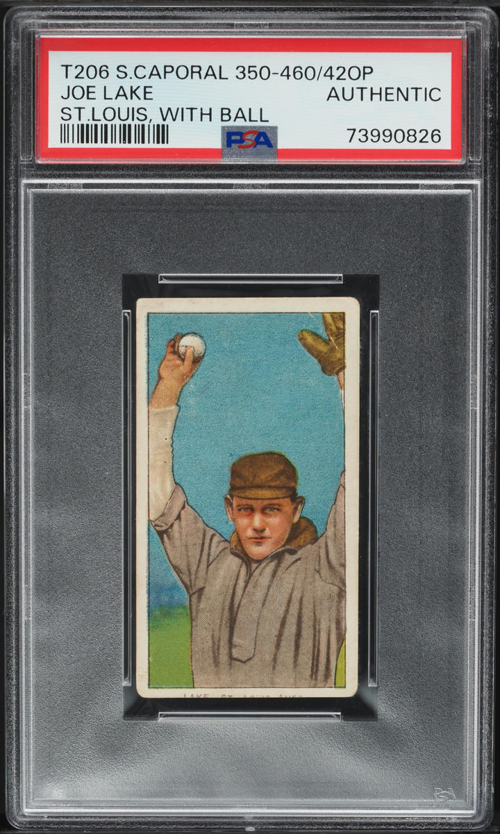 1909-11 T206 Joe Lake ST.LOUIS, WITH BALL, SWEET CAPORAL FACTORY 42 PSA AUTH