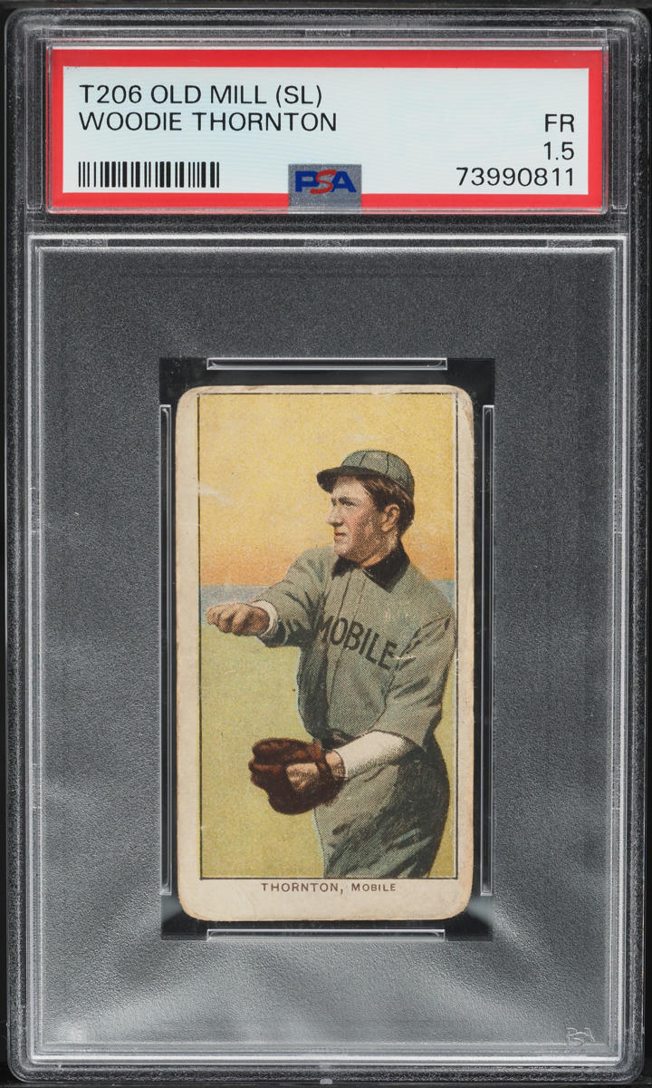 1909-11 T206 Woodie Thornton SOUTHERN LEAGUER, OLD MILL PSA 1.5 FR
