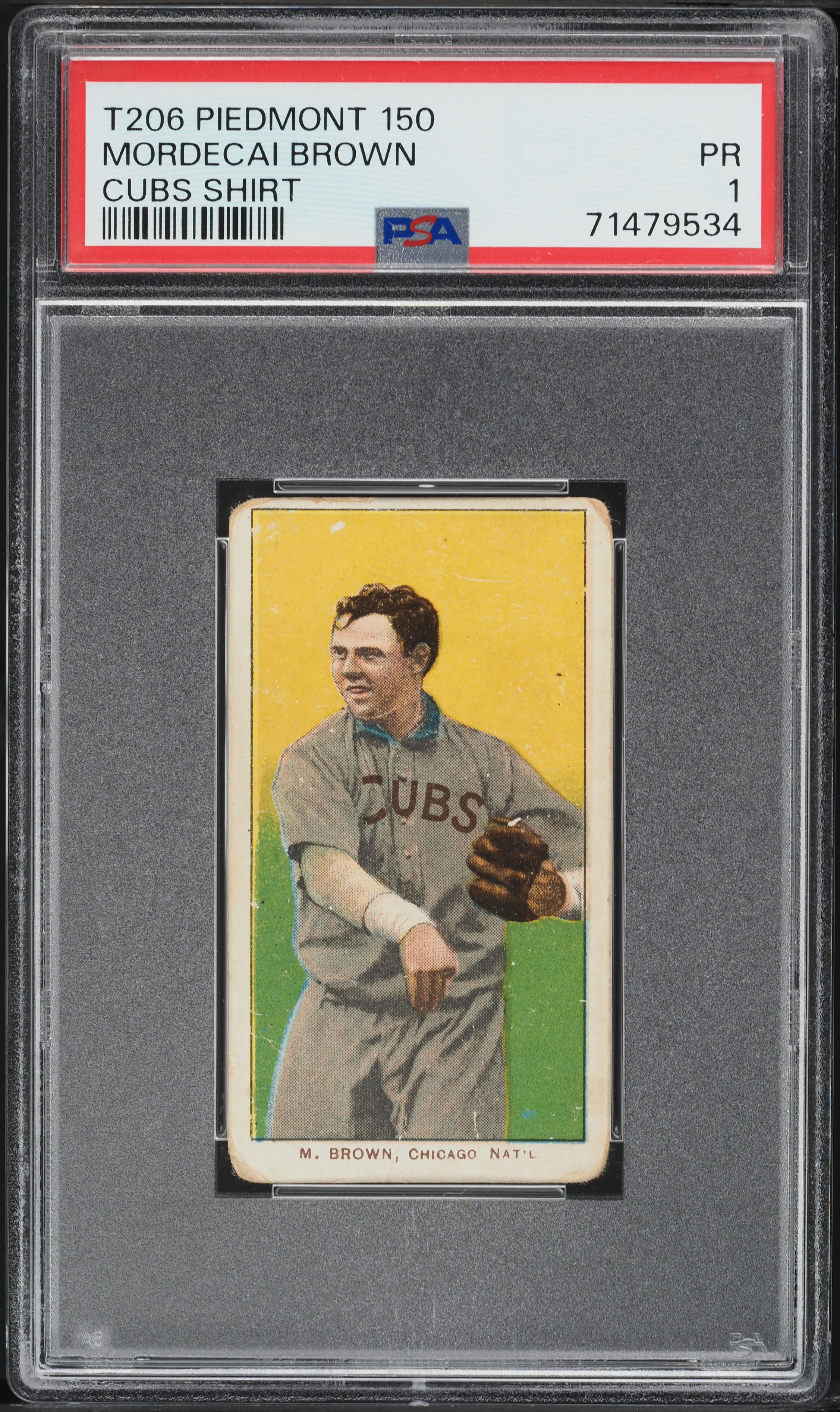 1909-11 T206 Mordecai Brown CUBS SHIRT PSA 1 PR