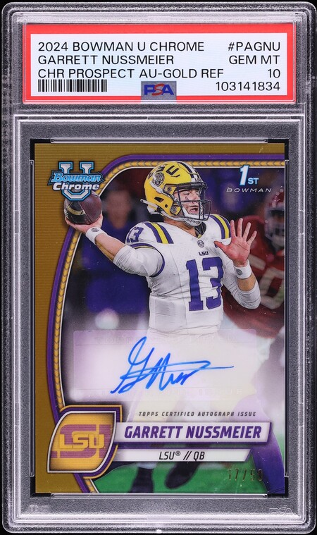 2024 Bowman Chrome University Gold Refractor Garrett Nussmeier ROOKIE AUTO /50 PSA 10 GEM