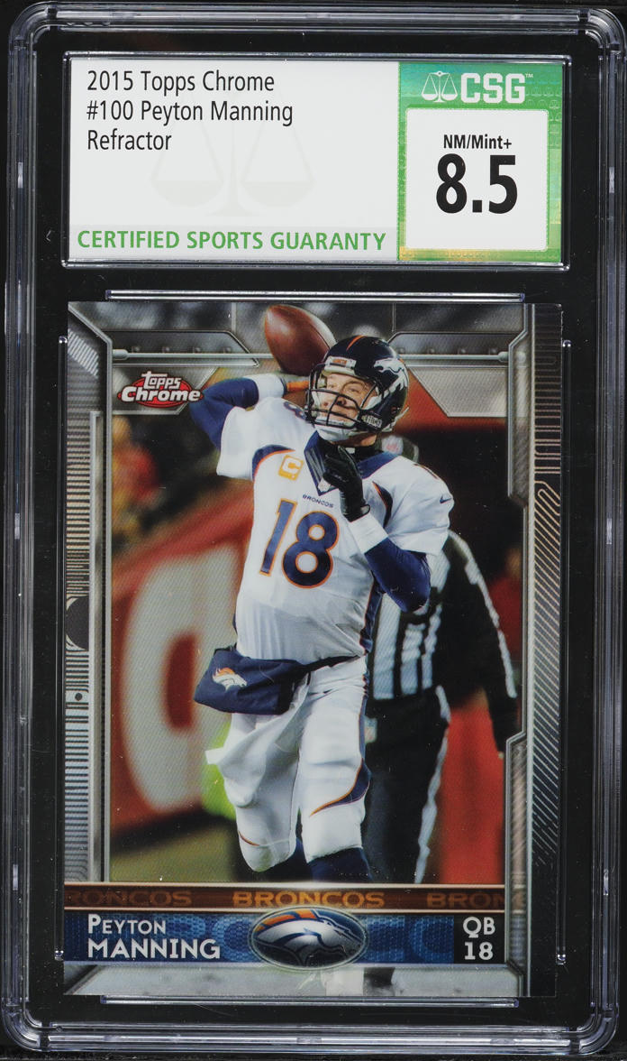 2015 Topps Chrome Refractor Peyton Manning #100 CSG 8.5 NM-MT+