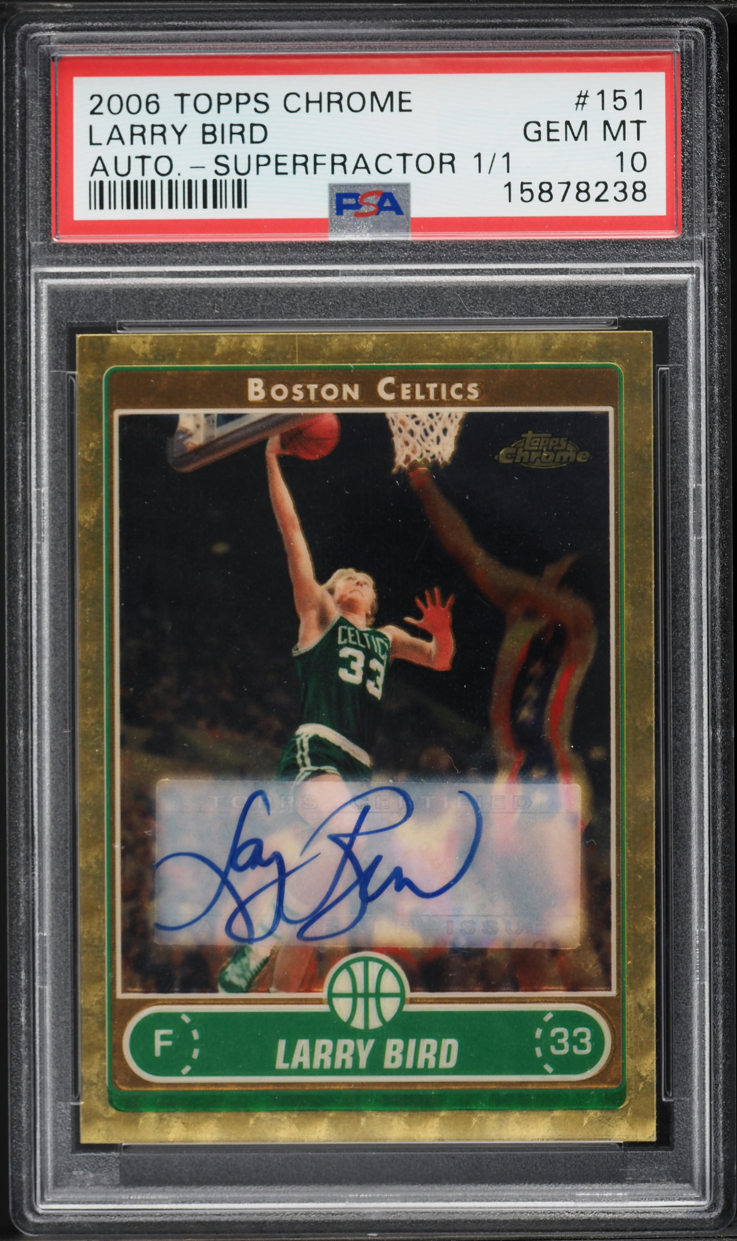 2006 Topps Chrome Superfractor Larry Bird AUTO 1/1 #151 PSA 10 GEM