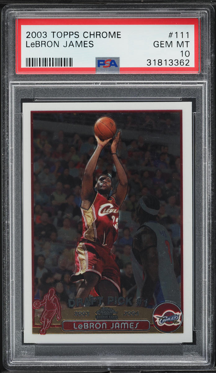 2003 Topps Chrome LeBron James ROOKIE #111 PSA 10 GEM MINT