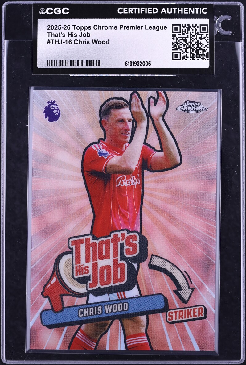 2025 Topps Chrome Premier League That's His Job Chris Wood #THJ-16 CGC AUTH