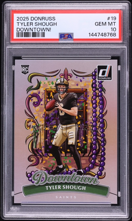 2025 Donruss Downtown Tyler Shough ROOKIE #19 PSA 10 GEM MINT