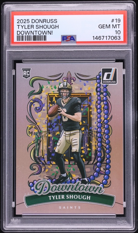 2025 Donruss Downtown Tyler Shough ROOKIE #19 PSA 10 GEM MINT