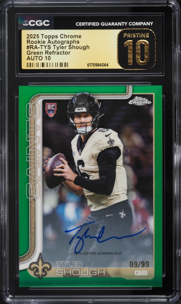 2025 Topps Chrome Green Refractor Tyler Shough ROOKIE AUTO /99 #RA-TYS CGC 10 PRISTINE