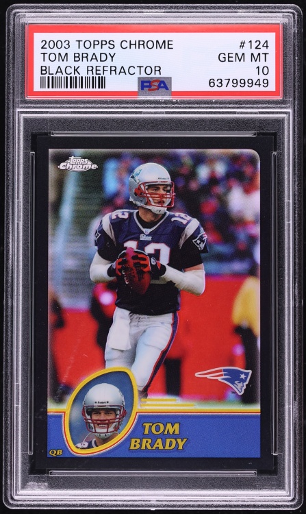 2003 Topps Chrome Black Refractor Tom Brady /599 #124 PSA 10 GEM MINT