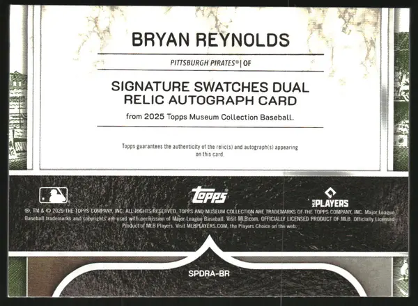 2025 Topps Museum Collection Signature Swatches Dual Relic Autographs #SPDRABR Bryan Reynolds Auto Jersey /299