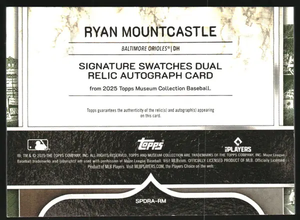 2025 Topps Museum Collection Signature Swatches Dual Relic Autographs #SPDRARM Ryan Mountcastle Auto Jersey /299